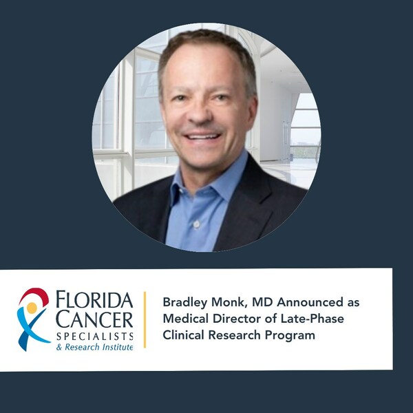 Florida Cancer Specialists & Research Institute Announces Bradley Monk, MD as Medical Director of Late-Phase Clinical Research Program